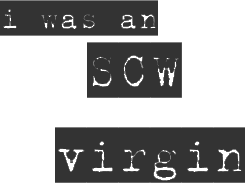 i was an scw virgin